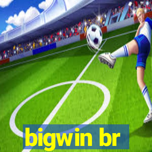 bigwin br